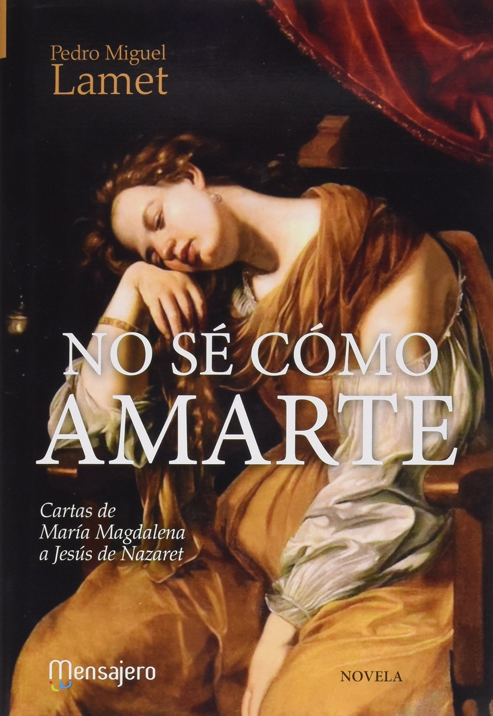 No Se como amarte: Cartas de María Magdalena a Jesús de Nazaret: 6 (Literaria)