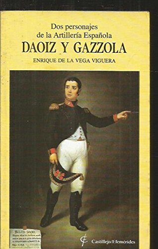 Daoiz y Gazzola: Dos Personajes de la Artilleria Española.