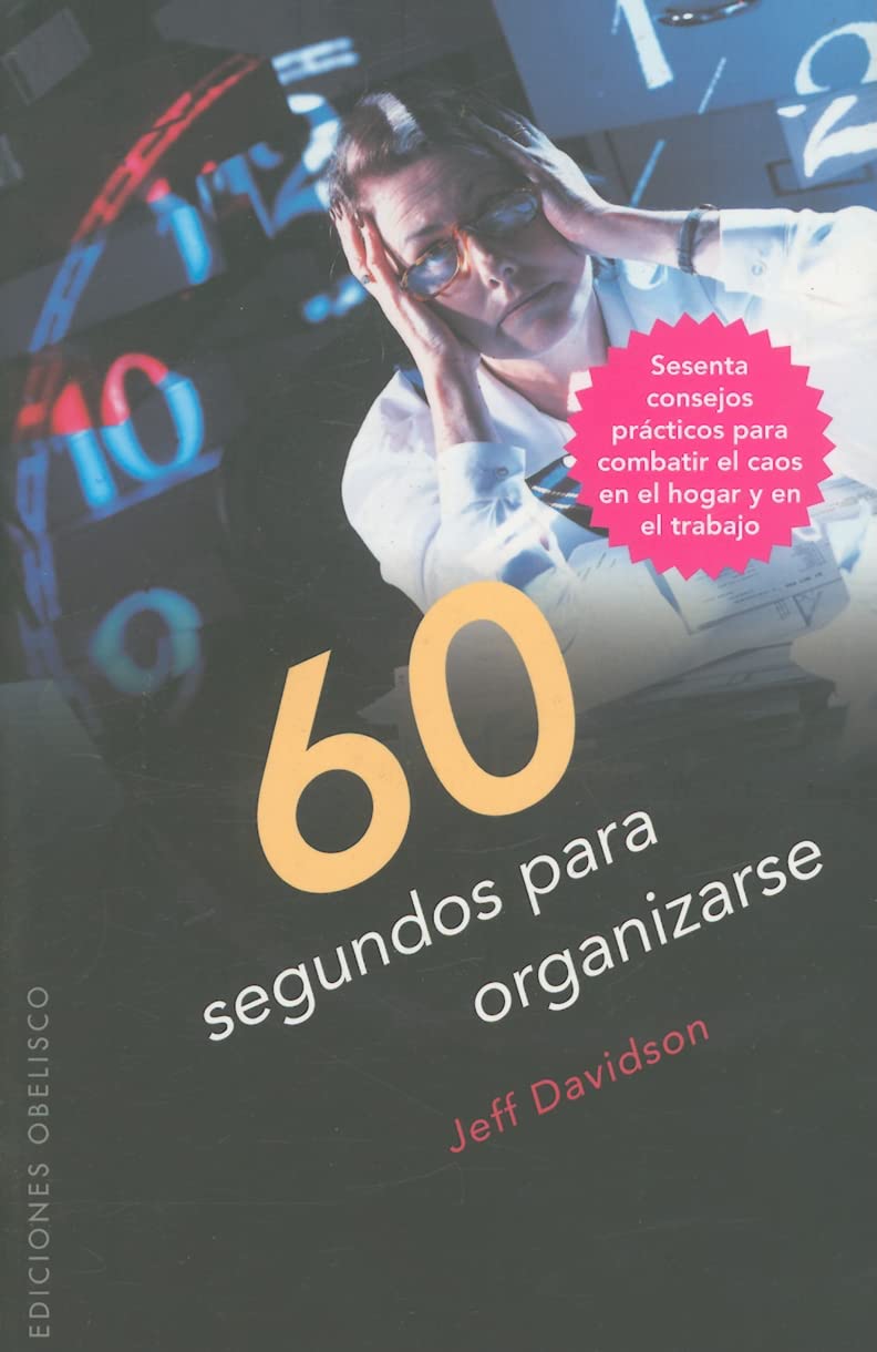 60 Segundos para organizarse: Sesenta consejos prácticospara combatir el cao sen el hogar y en el trabajoEN EL TRABAJO (EXITO)