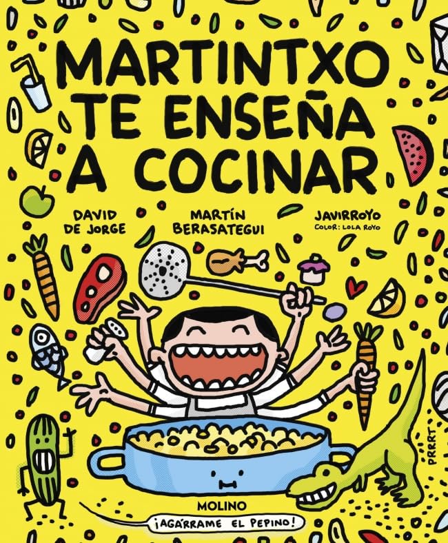 Martintxo te enseña a cocinar: Un libro de recetas de Martín Berasategui y David de Jorge, ilustrado por Javirroyo (No ficción infantil)