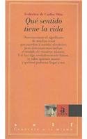 Que Sentido Tiene La Vida / What Sense Does Life Have?