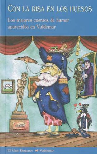 Con la risa en los huesos: Los mejores cuentos de humor aparecidos en Valdemar (El Club Diógenes)