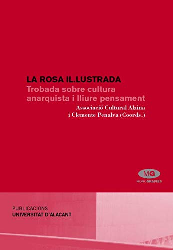 La rosa il·lustrada: Trobada sobre cultura anarquista i lliure pensament (Monografías)