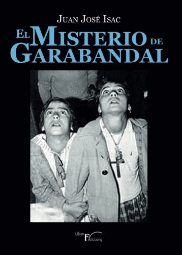 EL MISTERIO DE GARABANDAL (Ensayo)