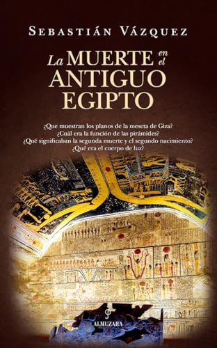 LA MUERTE EN EL ANTIGUO EGIPTO: Prácticas funerarias, ritos y significado (Historia)