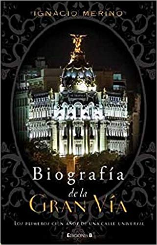 Biografía de la Gran Vía (No ficción)