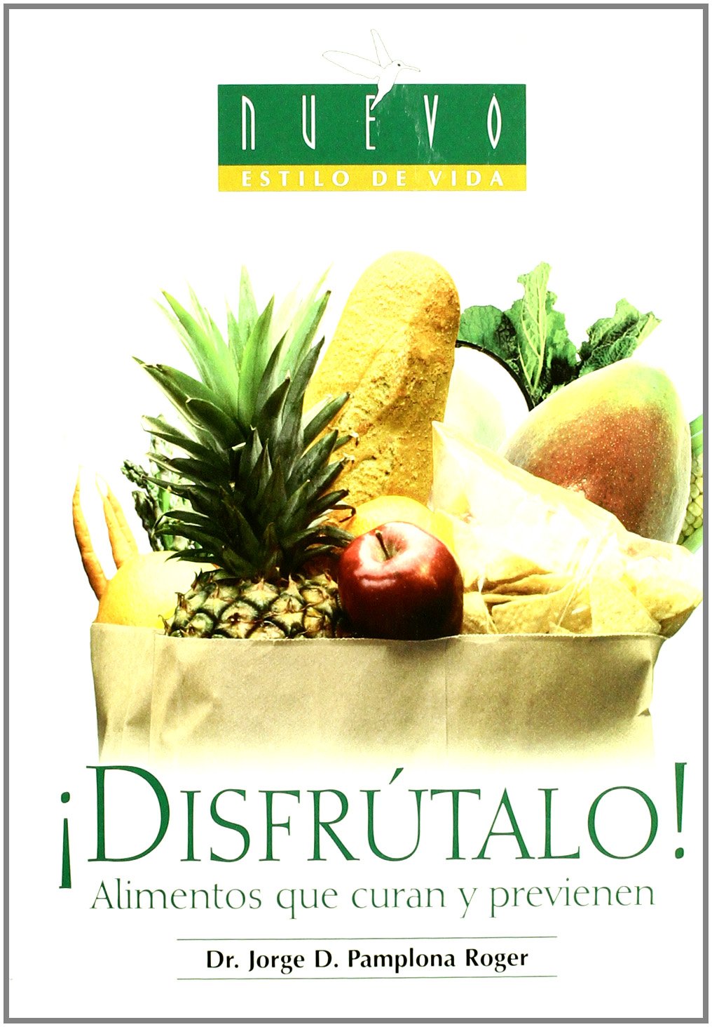 Disfrutalo! / Enjoy It!: Alimentos Que Curan Y Previenen/ Foods for Healing and Prevention (Nuevo Estilo De Vida/ New Lifestyle)