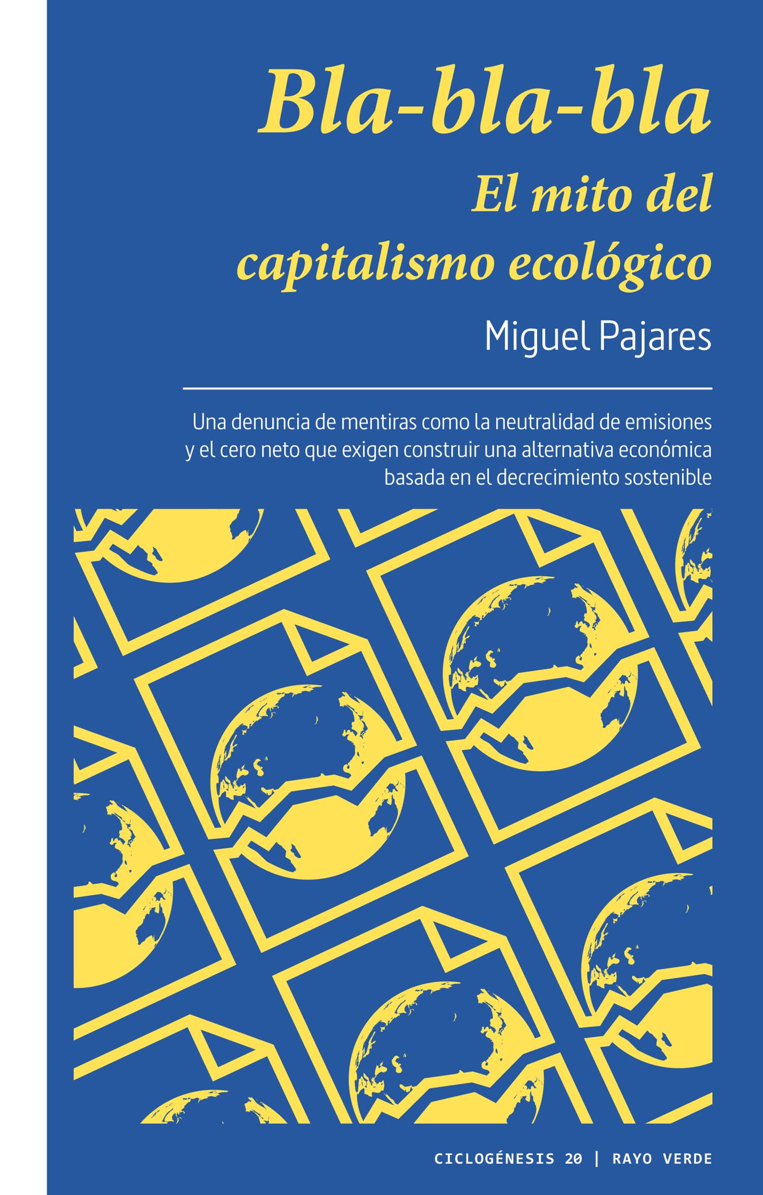 Bla-bla-bla. El mito del capitalismo ecológico: 20 (Ciclogénesis)
