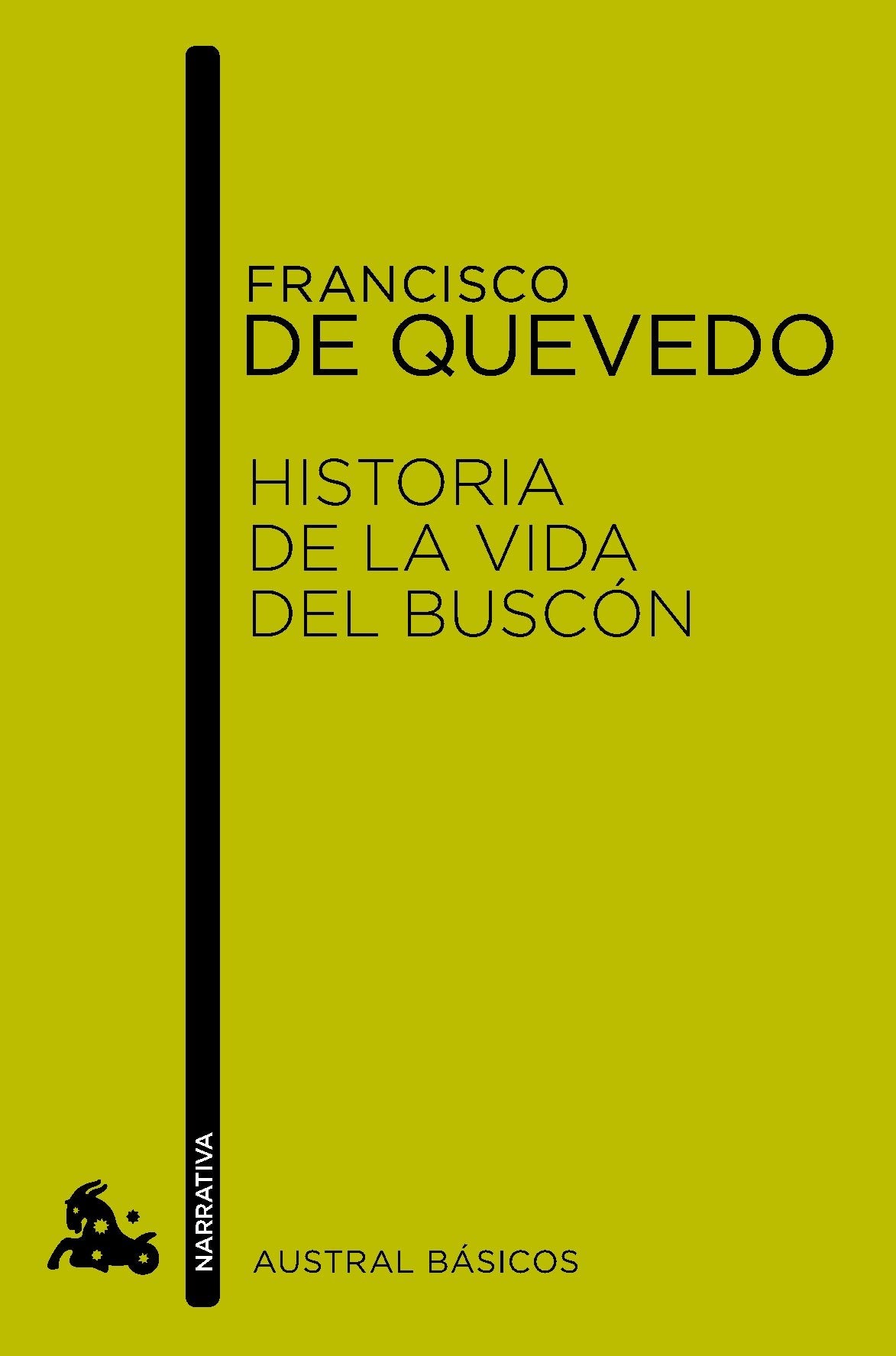 Historia de la vida del Buscón: Llamado don Pablos, ejemplo de vagabundo y espejo de tacaños (Austral Básicos)