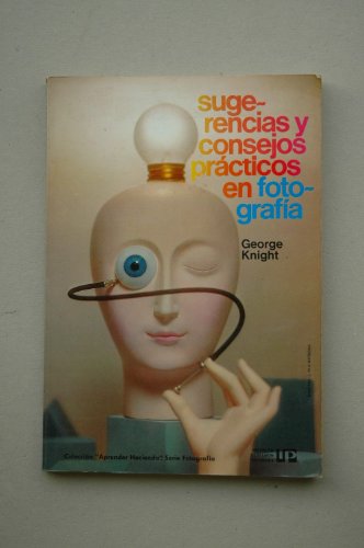 Sugerencias y consejos prácticos en fotografía / George Knight