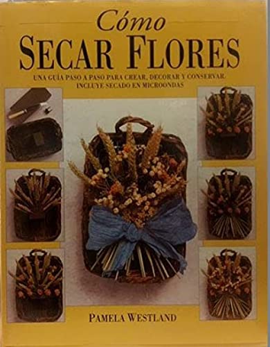 COMO SECAR FLORES (SIN COLECCION)