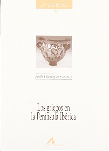 Los griegos en la Península Ibérica (Cuadernos de historia)