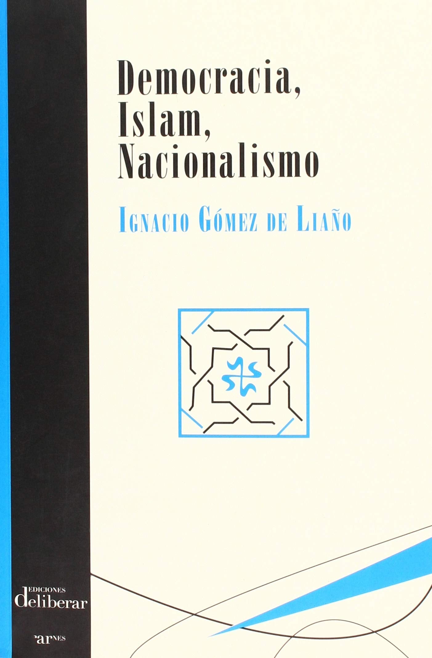 Democracia, islam, nacionalismo (BIBLIOTECA DELIBERAR)