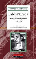 Nerudiana dispersa (1915-1964): Obras completas. Vol.IV