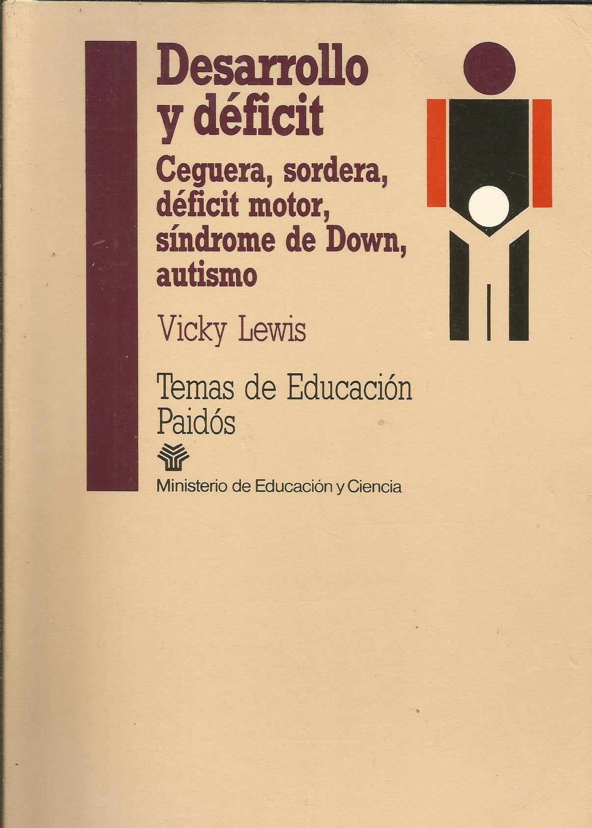 Desarrollo y déficit, ceguera, sordera, déficit motor, síndrome Down, autismo : ceguera, sordera, déficit motor, síndrome Down, autismo: 25 (Temas de educacion / Education Subjects)