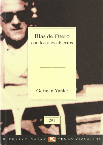 Blas de Otero - con los ojos abiertos (Bizkaiko Gaiak Temas Vizcai)