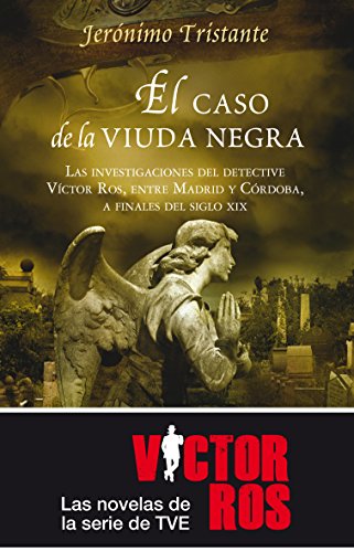 El caso de la viuda negra: Las investigaciones del inspector Víctor Ros, entre Madrid y Córdoba, a finales del siglo XIX. (Mistery Plus)