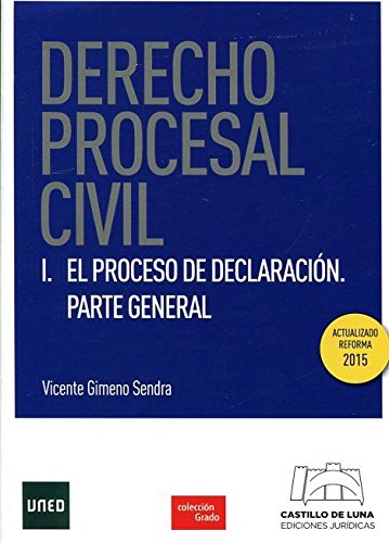 Derecho Procesal Civil I: El Proceso de Declaración. Parte General