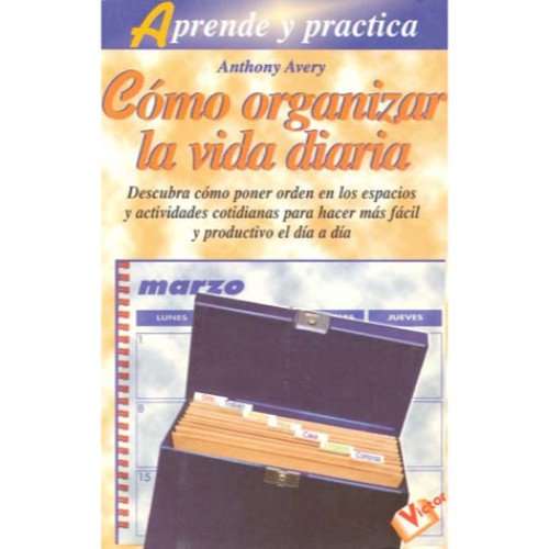 Como organizar la vida diaria (Aprende Y Practica)
