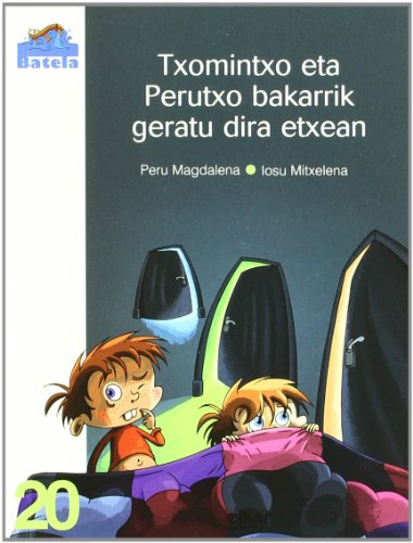 Txomintxo eta Perutxo bakarrik geratu dira etxean: 20 (Batela)