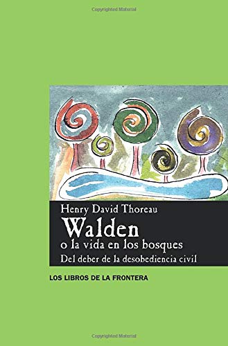 Walden O La Vida En Los Bosques (Papeles de ensayo)