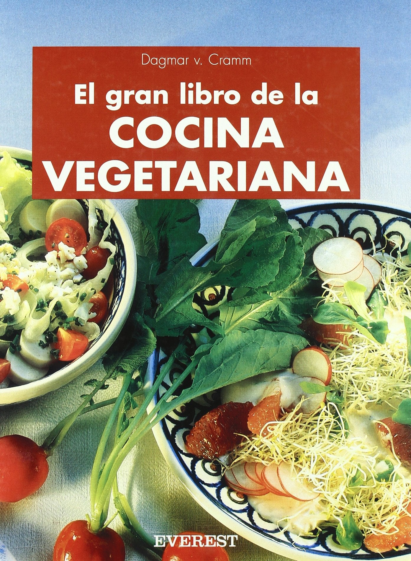 El gran libro de la cocina vegetariana: La más variada y rica selección de recetas para cada estación del año: rápidas, sencillas y de resultados excelentes. (Cocina sana)