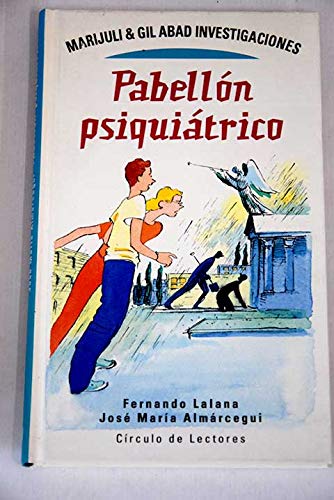 PABELLON PSIQUIATRICO. MARIJULI & GILABAD INVESTIGACIONES.