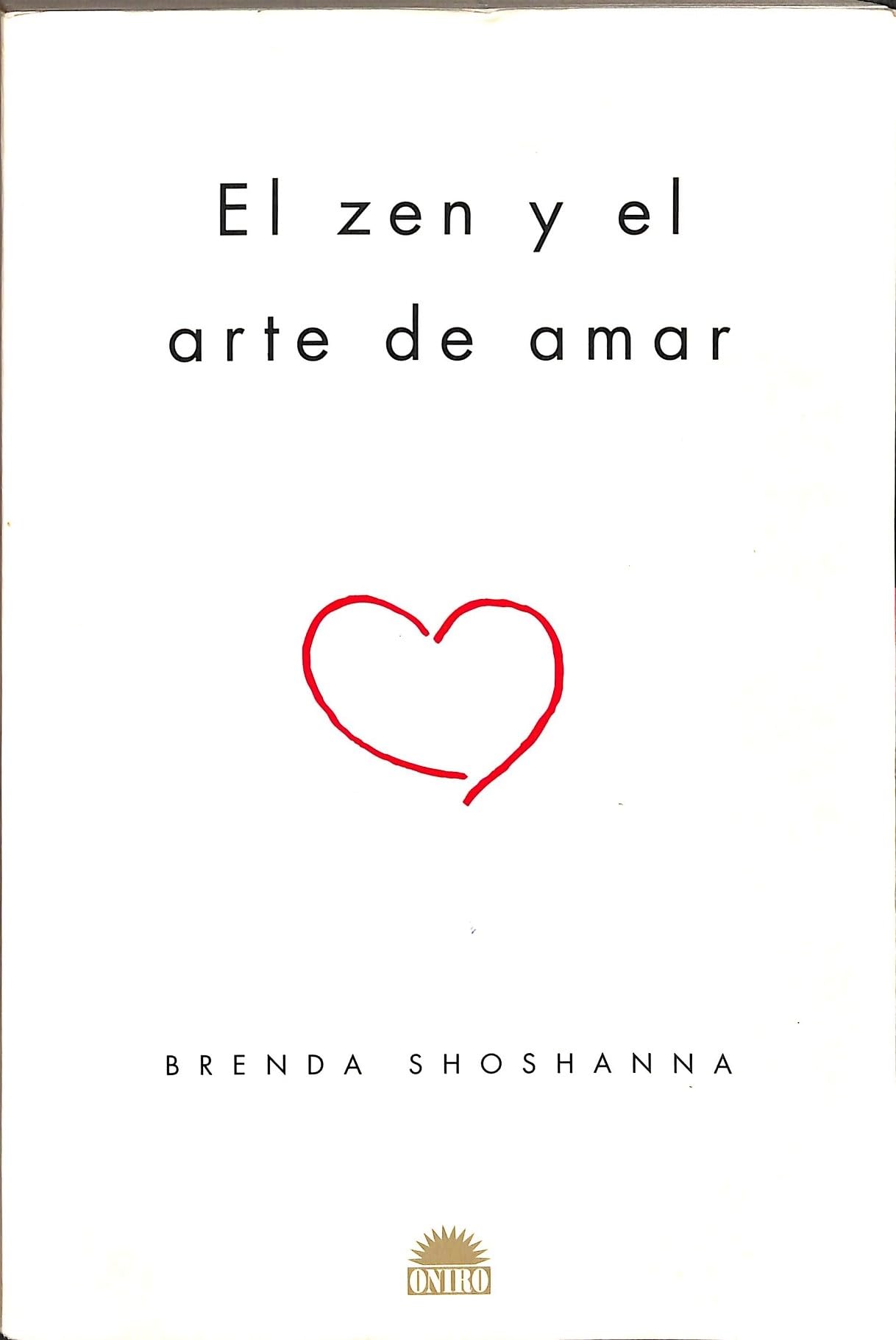 El zen y el arte de amar / Zen and the Art of Love