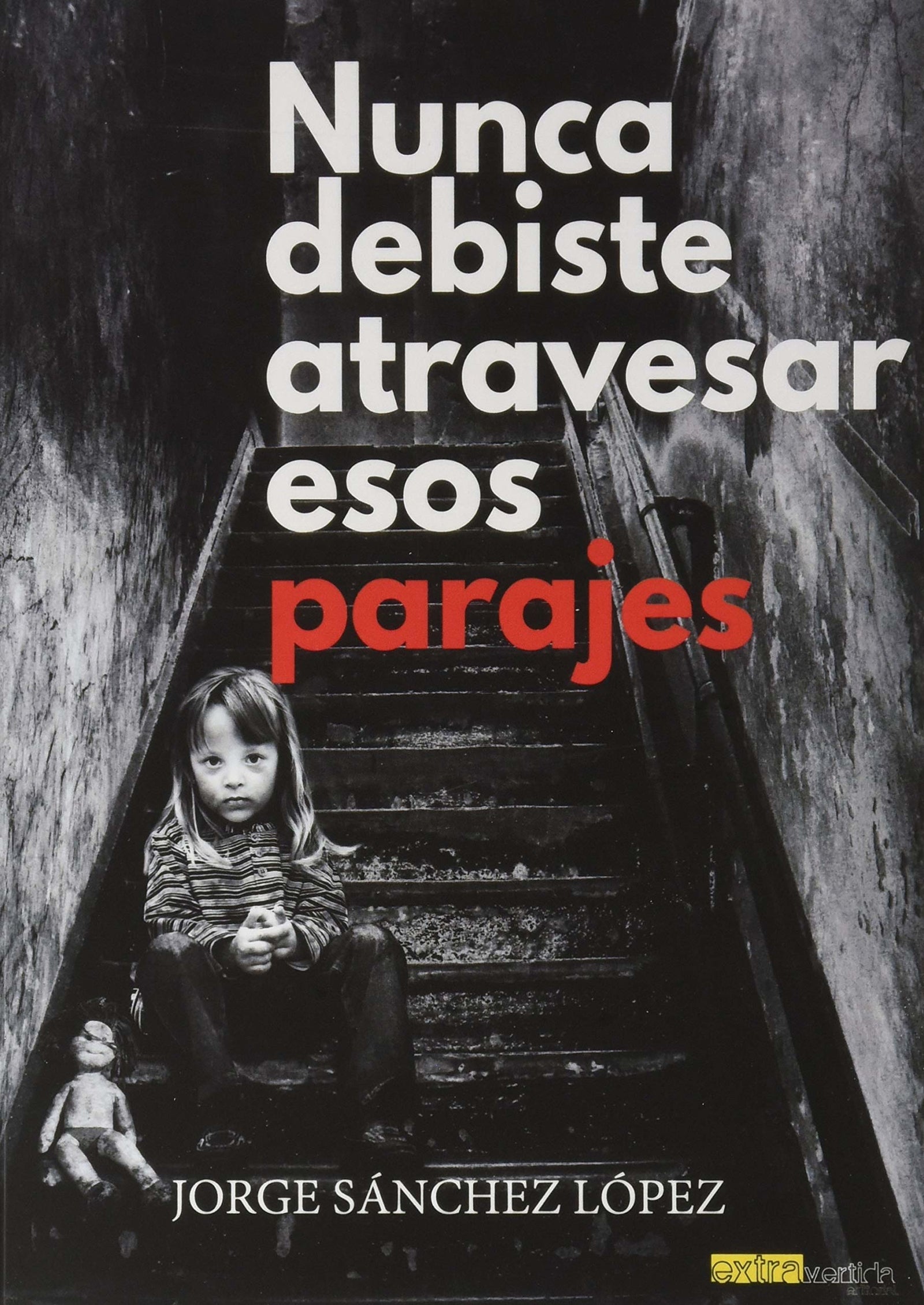 Nunca debiste atravesar esos parajes