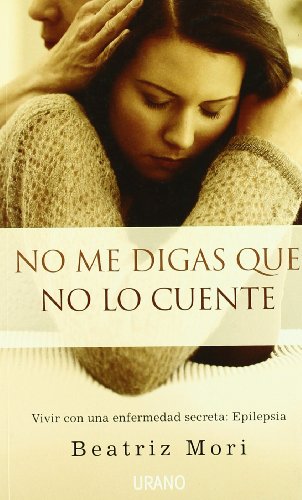 No me digas que no lo cuente (Crecimiento personal)