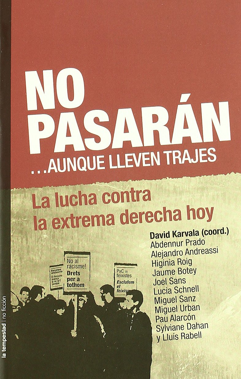 No Pasaran...Aunque Lleven Trajes: La Lucha Contra La Extrema Derecha Hoy (No ficción)