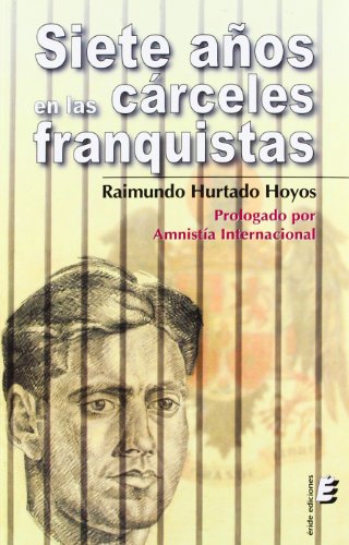 Siete años en las cárceles franquistas (SIN COLECCION)