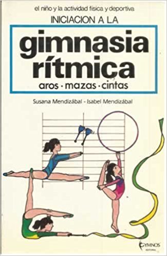 Iniciación a la gimnasia rítmica. 2 : Aro, cinta y maza