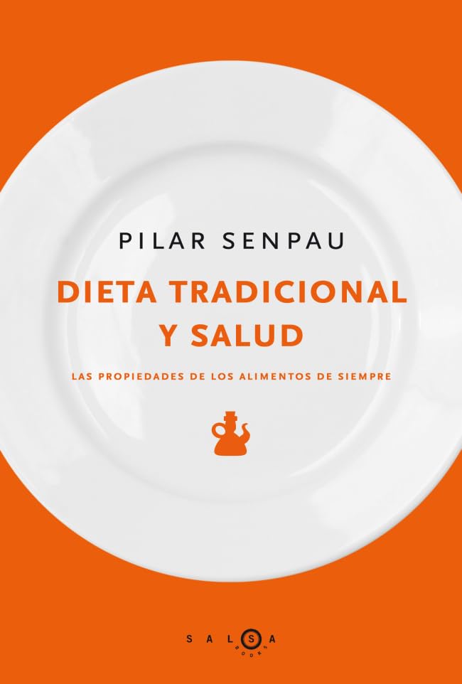 Dieta tradicional y salud: Las propiedades de los alimentos de siempre (SALSA)
