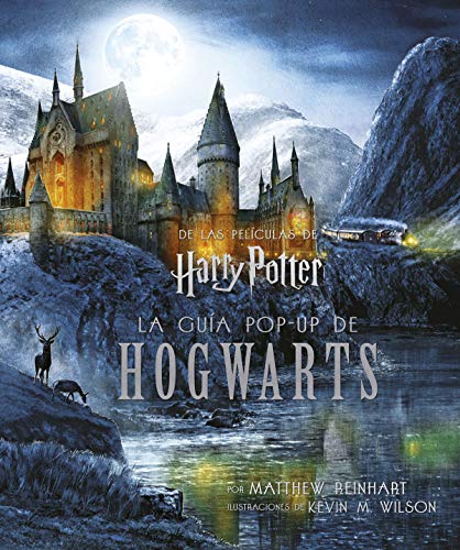 HARRY POTTER: LA GUIA POPUP DE HOGWARTS: La Guía Pop-Up de Hogwarts (SIN COLECCION)