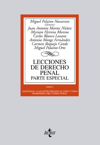 Lecciones de Derecho penal. Parte especial: Tomo I. Adaptadas a las leyes orgánicas 2/2010 y 5/2010 de reforma del Código Penal (Derecho - Biblioteca Universitaria de Editorial Tecnos)