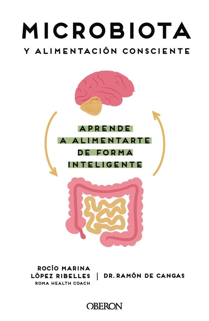Microbiota y alimentación consciente. Aprende a alimentarte de forma inteligente (Libros singulares)