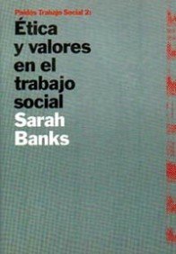 Ética y valores en el trabajo social: 1 (Psicología Psiquiatría Psicoterapia)