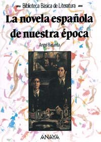 La novela española de nuestra época (Literatura - Biblioteca Básica De Literatura - Serie «General»)