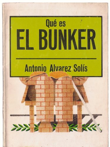 Qué es el búnker (Biblioteca de divulgación pol¸tica)