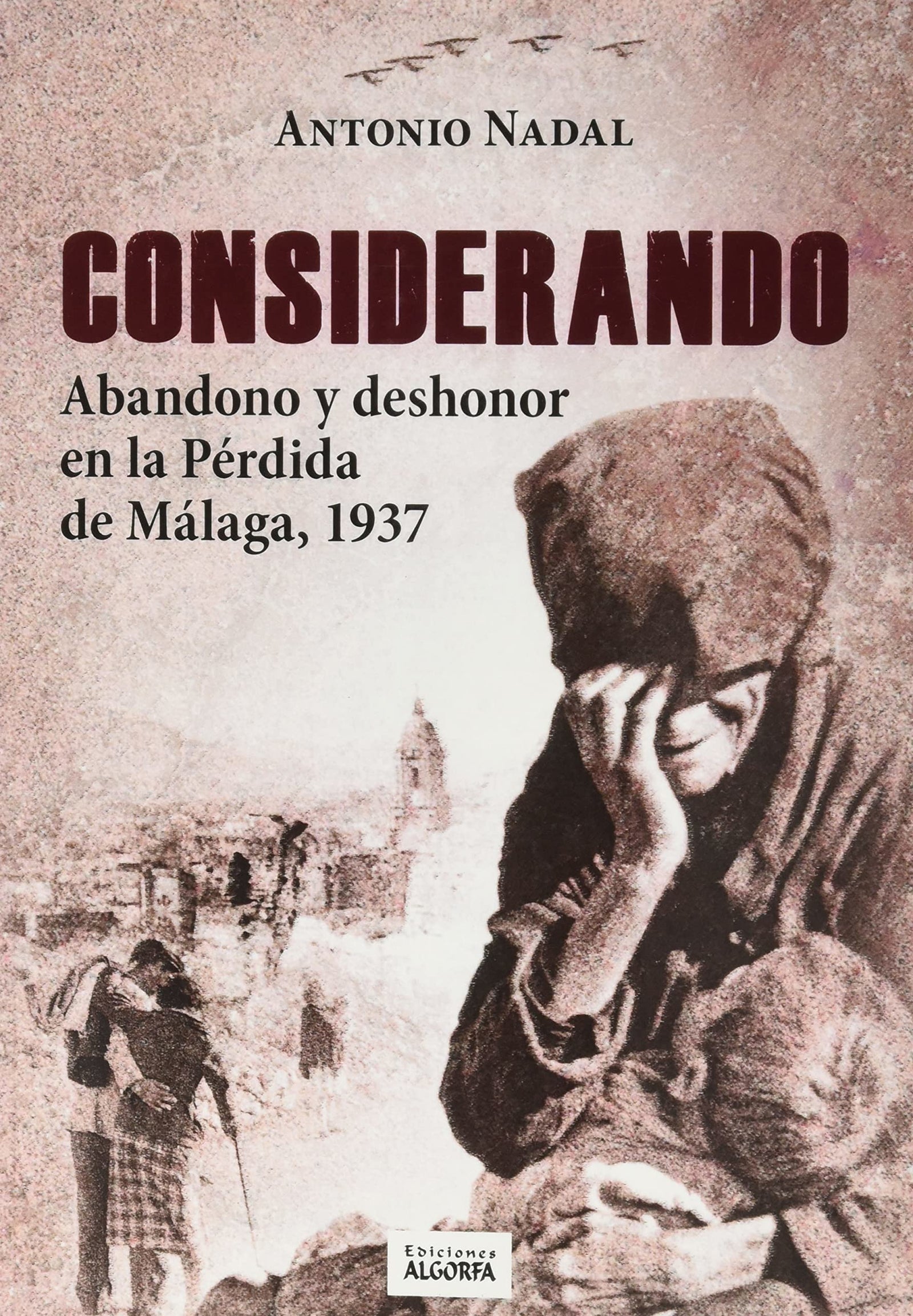 Considerando abandono y deshonor en la pérdida de Málaga, 1937