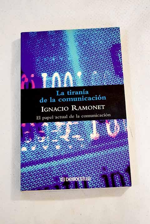 TIRANIA DE LA COMUNICACION-PLAZA (SIN COLECCION)