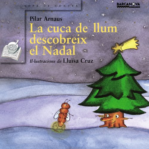 La cuca de llum descobreix el Nadal (Llibres Infantils I Juvenils - Sopa De Contes)