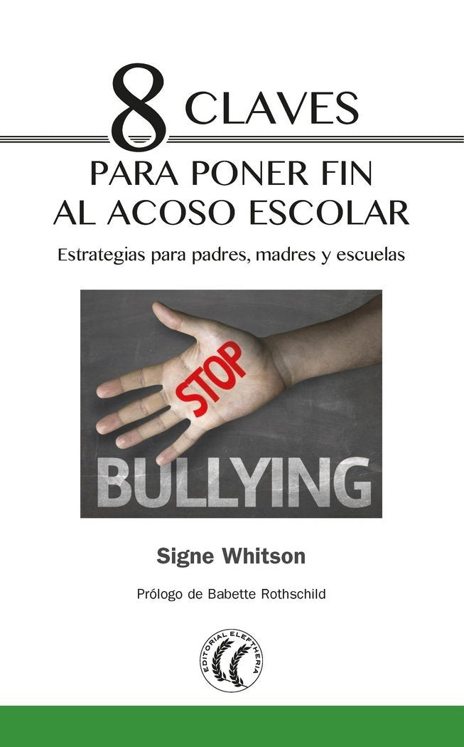 8 claves para poner fin al acoso escolar: Estrategias para padres, madres y escuelas (SIN COLECCION)