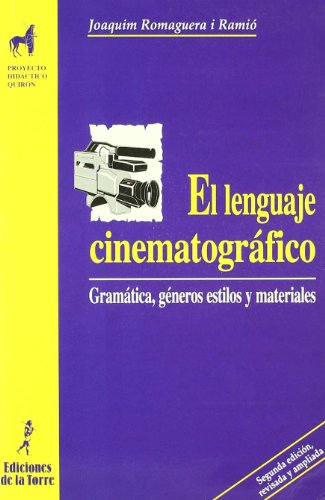 El lenguaje cinematrográfico. Gramática, géneros, estilos y materiales: 4 (Proyecto Didáctico Quirón, Lenguaje y Comunicación)