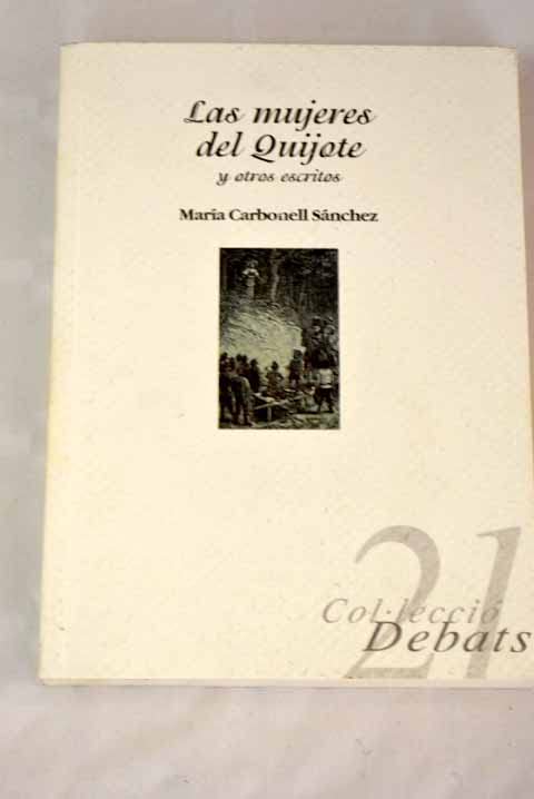 Las Mujeres del Quijote y Otros Escritos