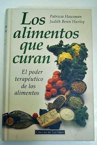 Los alimentos que curan: el poder terapéutico de los alimentos
