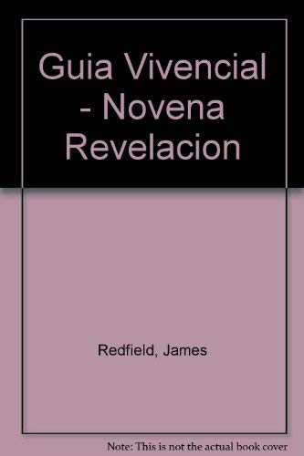 La Novena Revelacion / The Celestine Prophecy: Guia Vivencial