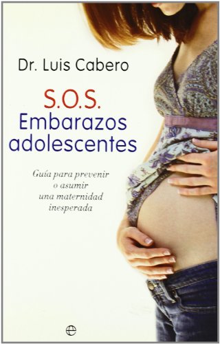S.O.S., embarazos adolescentes : guía para prevenir o asumir una maternidad inesperada