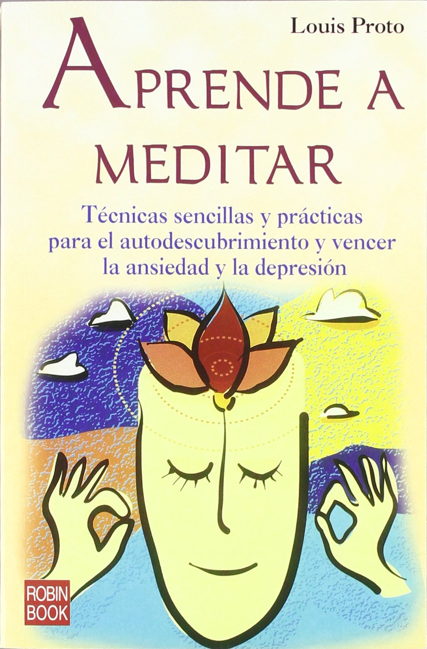 Aprende a meditar: Un camino para encontrarte a ti mismo y mejorar tu percepción del mundo que te rodea